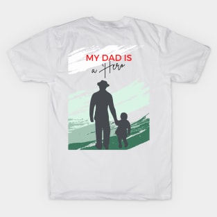 my dad is a  hero T-Shirt